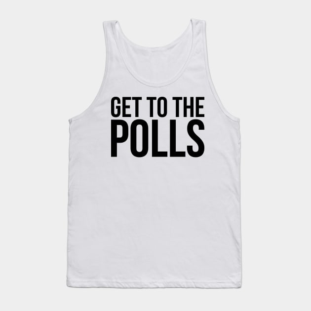 Get to the Polls Tank Top by midwifesmarket